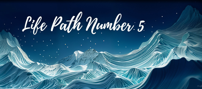 Life path number 5 and the mountains, the stars and the sky
